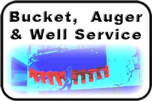 Bucket, Auger and Well Service